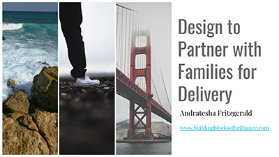 design to partner with families for delivery